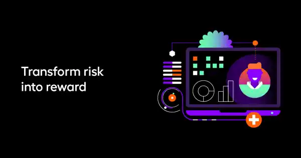 Transform risk into reward