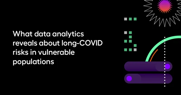 What data analytics reveals about long-COVID risks in vulnerable populations