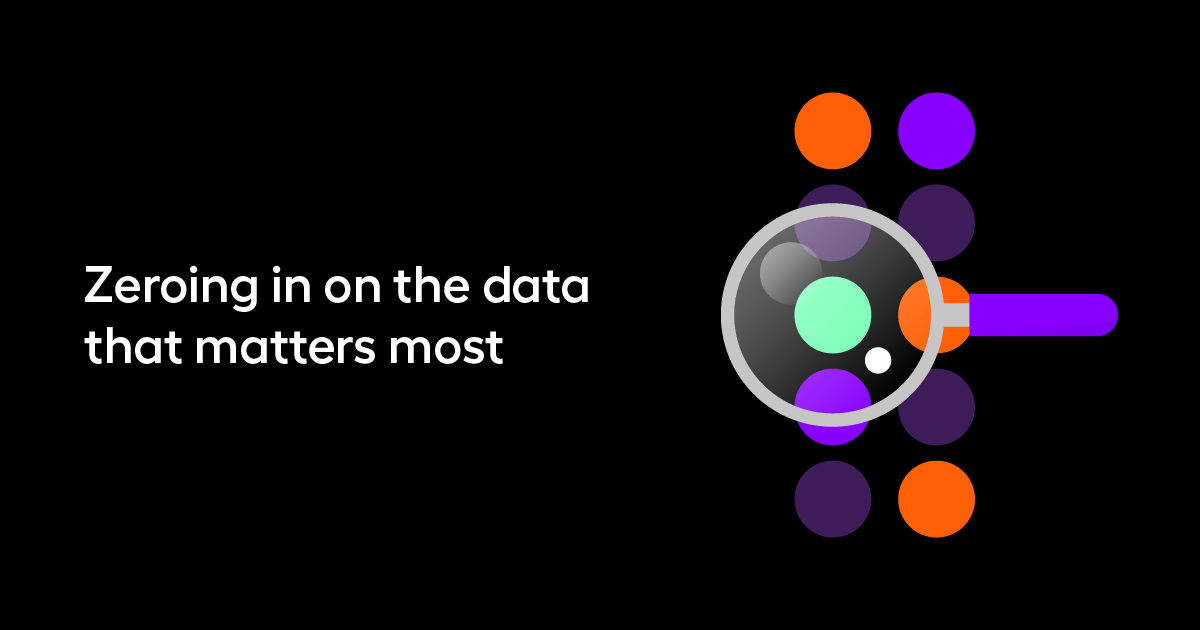 Zeroing in on the data that matters most