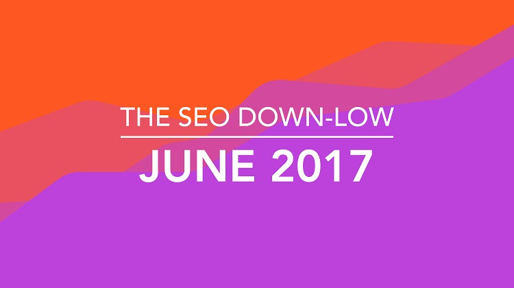 SEO Down Low June 2017