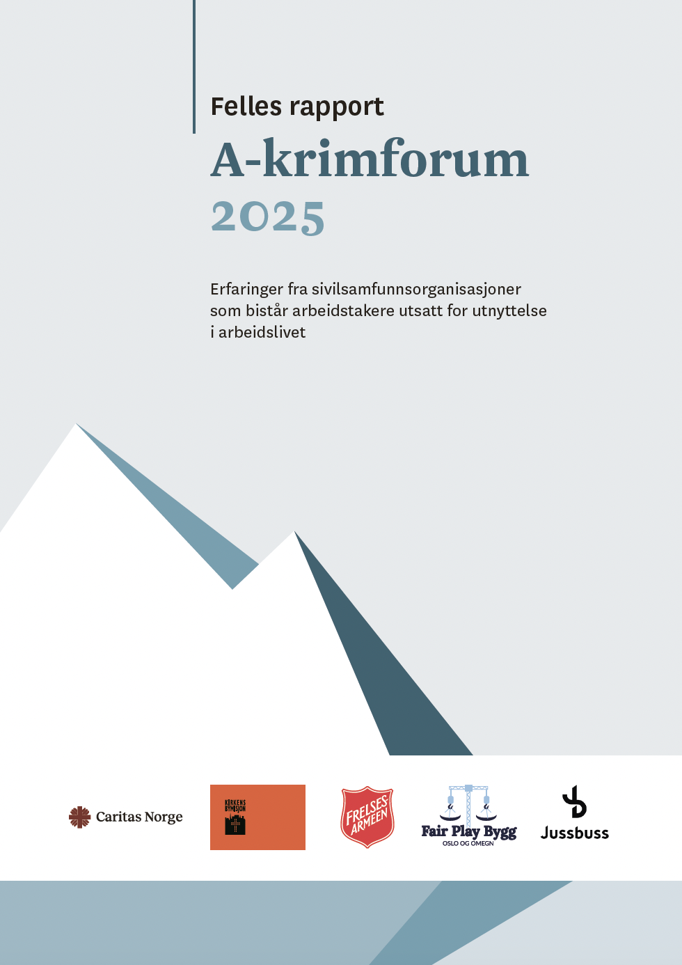 Foto: Forsiden til en rapport om arbeidslivskriminalitet utarbeidet av A-krimforum som består av flere frivillige organisasjoner blant annet Frelsesarmeen. FOrsiden viser to fjell som skal illustrere toppen av isfjellene.