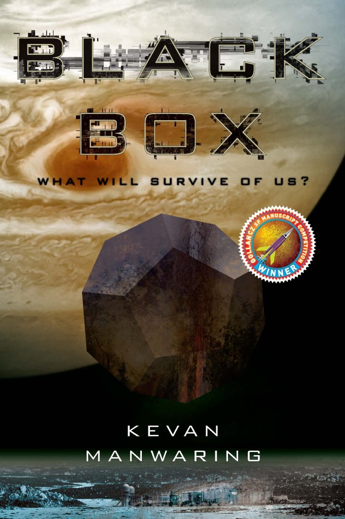Book title that reads "Black Box, what will survive of us? Kevan Manwaring' in sci-fi text. Image of Jupiter in the background with rock and frozen wasteland below.