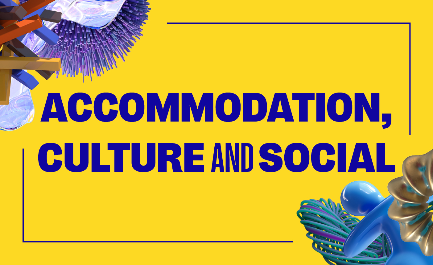 Yellow background with blue text reading "ACCOMMODATION, CULTURE AND SOCIAL". Decorative blue and purple elements in corners.