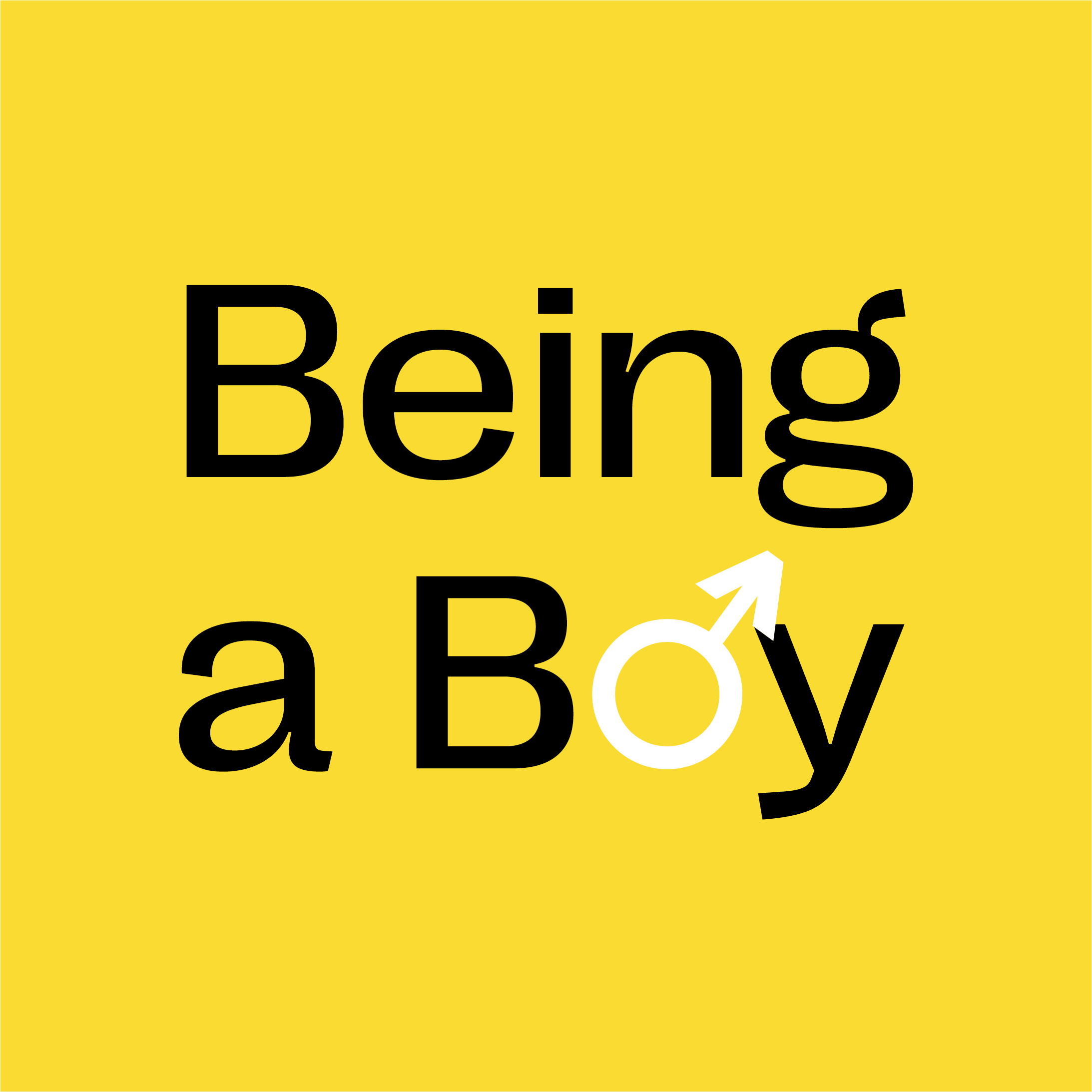 Yellow banner with black text reading "Being a Boy" in the centre. The O in "Boy" is made with a male gender symbol.
