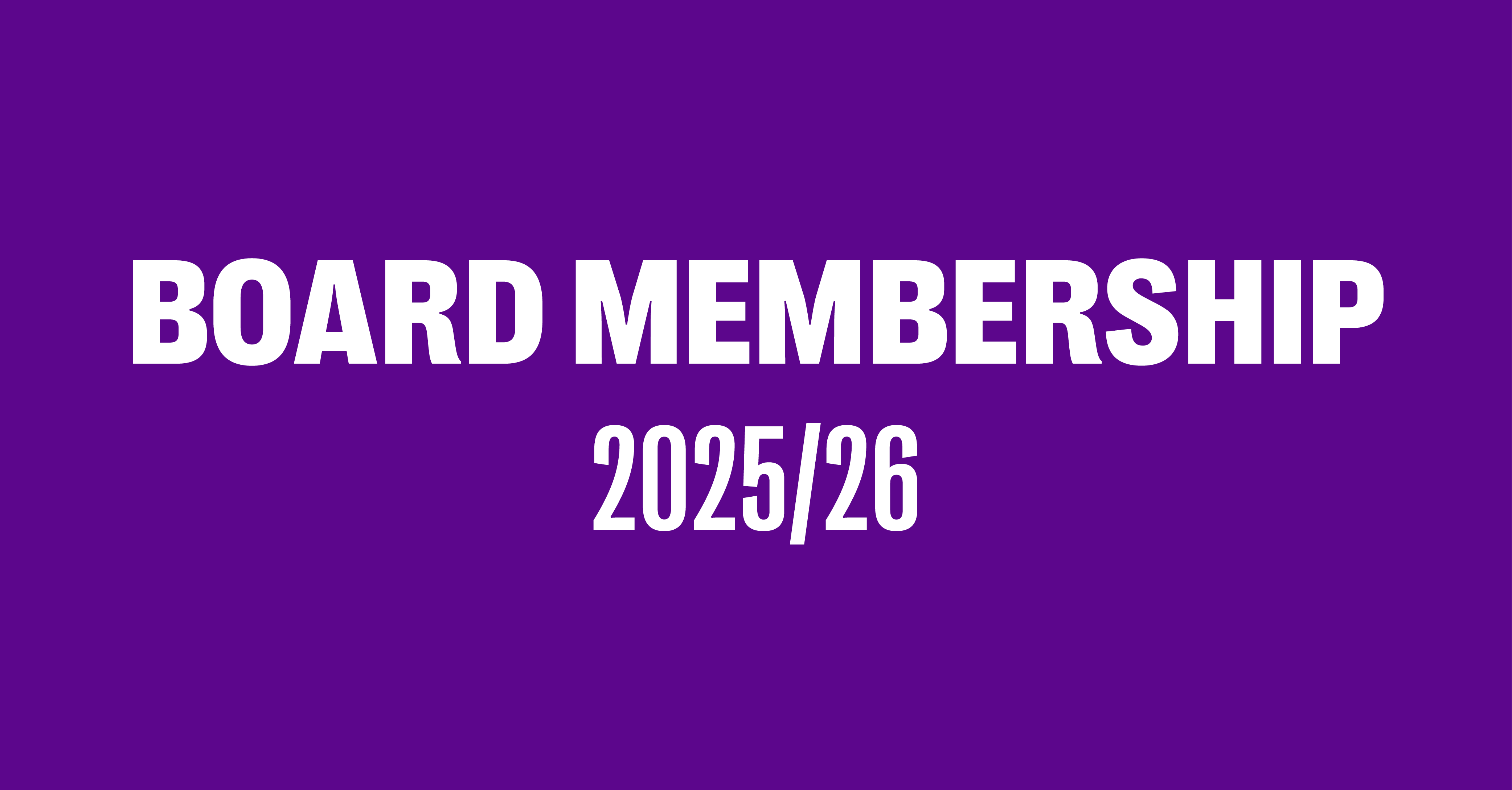 White text reading "BOARD MEMBERSHIP 2025/26" centred on purple gradient background.