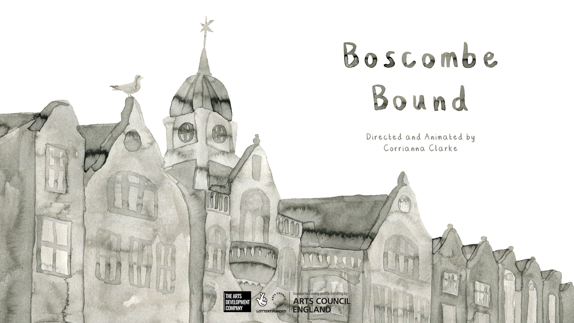 Watercolour illustration of old building rooftops with the words: Boscombe Bound directed and animated by Corrianna Clarke. Arts Council England and Lottery funded logos are at the bottom centre of the image.
