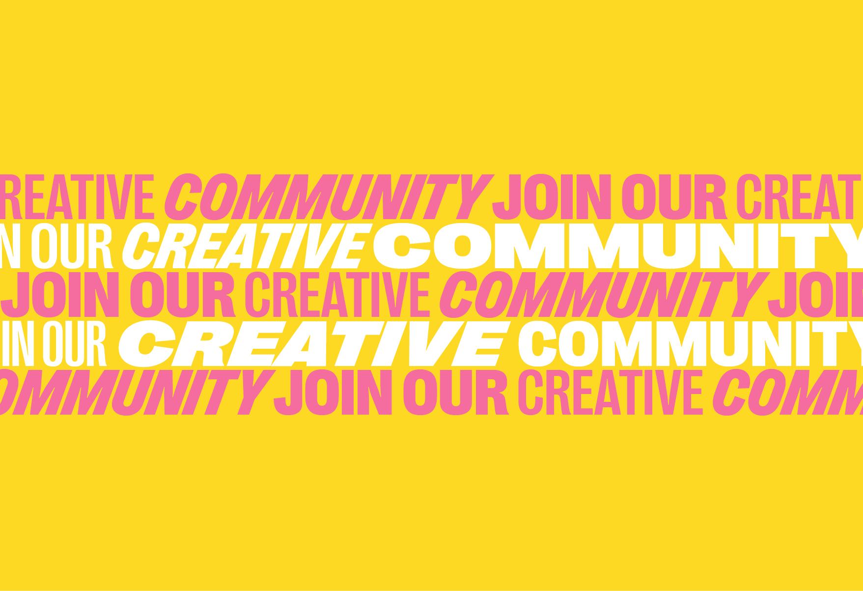 Text reads: join our creative community