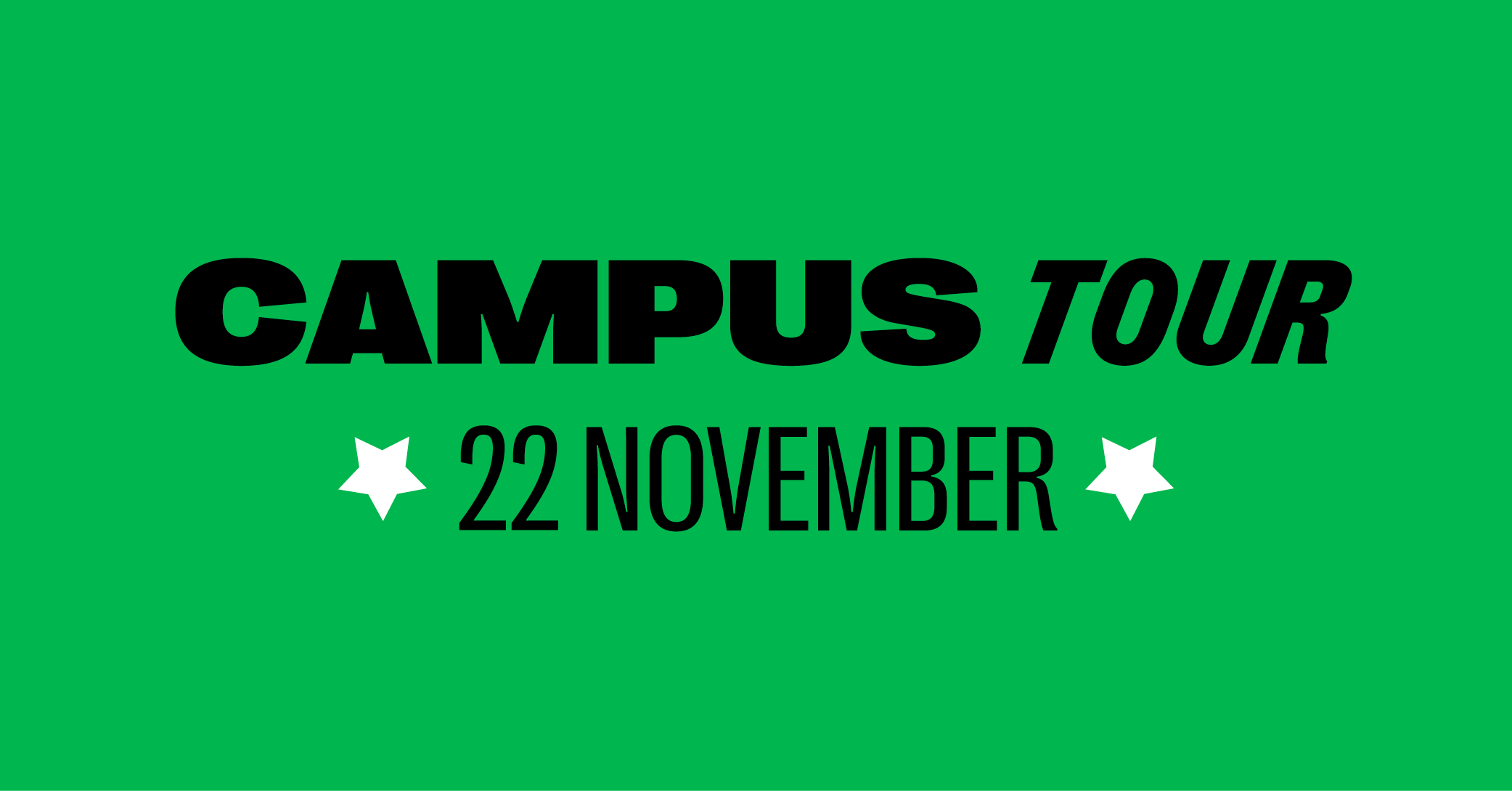 Green banner with black text reading "Campus Tour" and the date "22 November" between two white stars.