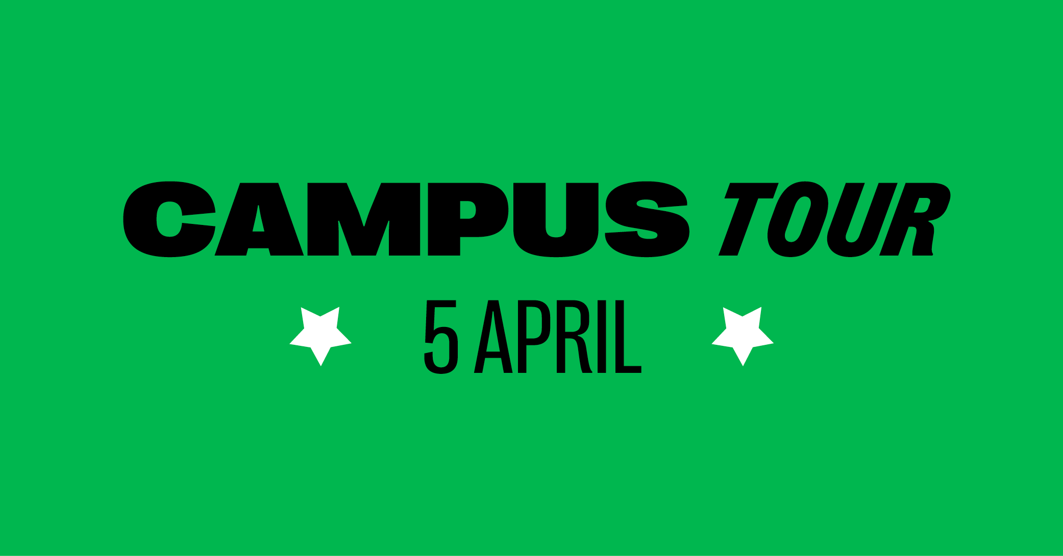 Green banner with black text reading "Campus Tour" and the date "5 April" between two white stars.