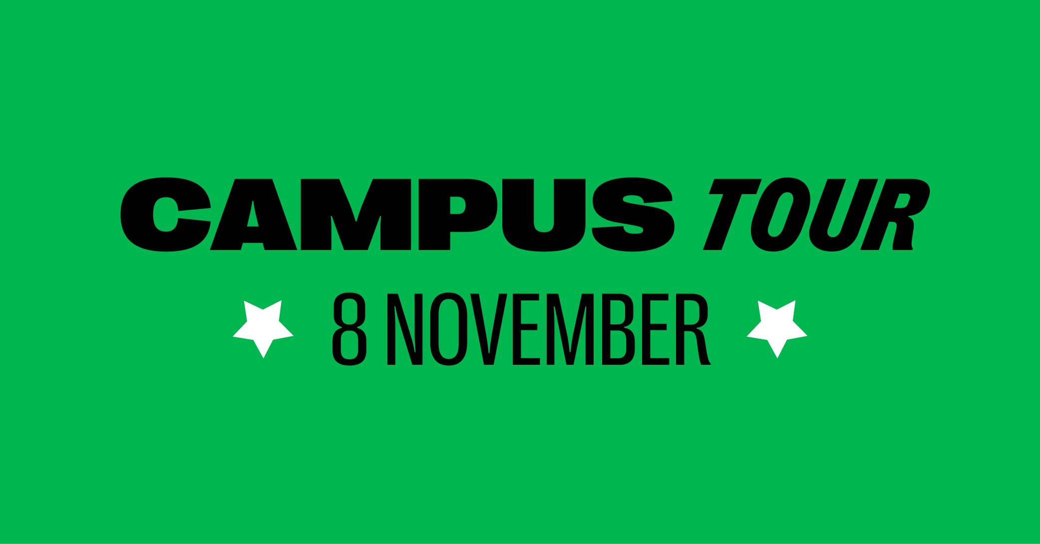Green banner with black text reading "Campus Tour" and the date "8 November" between two white stars.