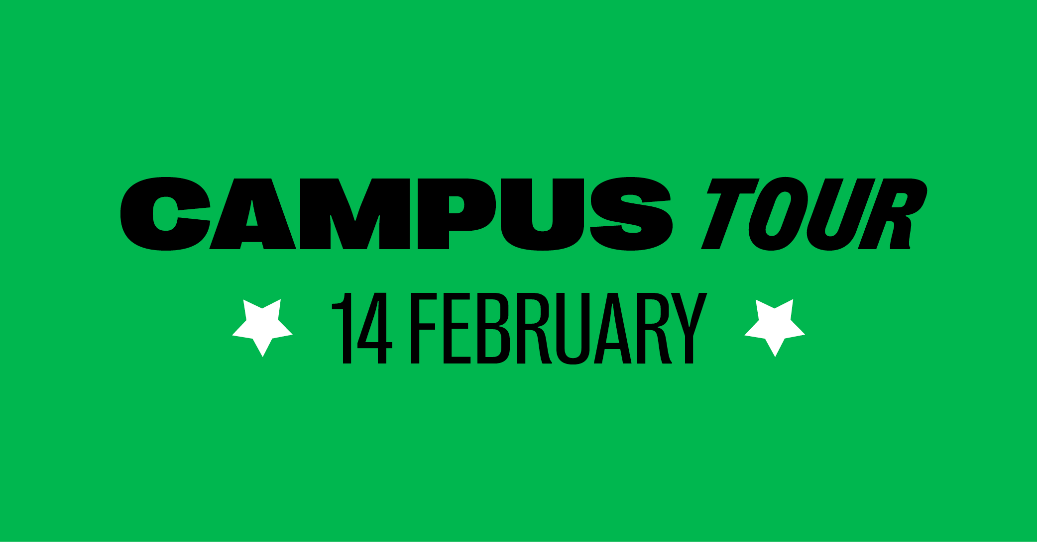 Campus Tour banner with white stars and black text reading '14 February', green background.