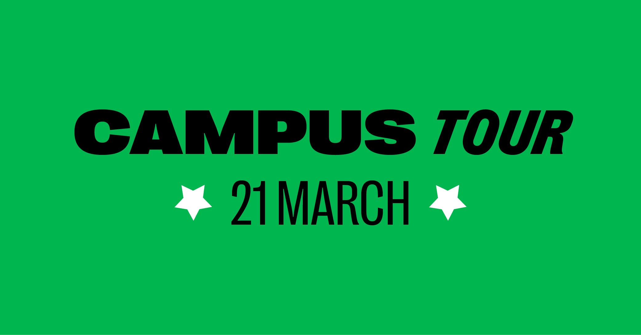 Campus Tour banner with white stars and black text reading '21 March', green background.
