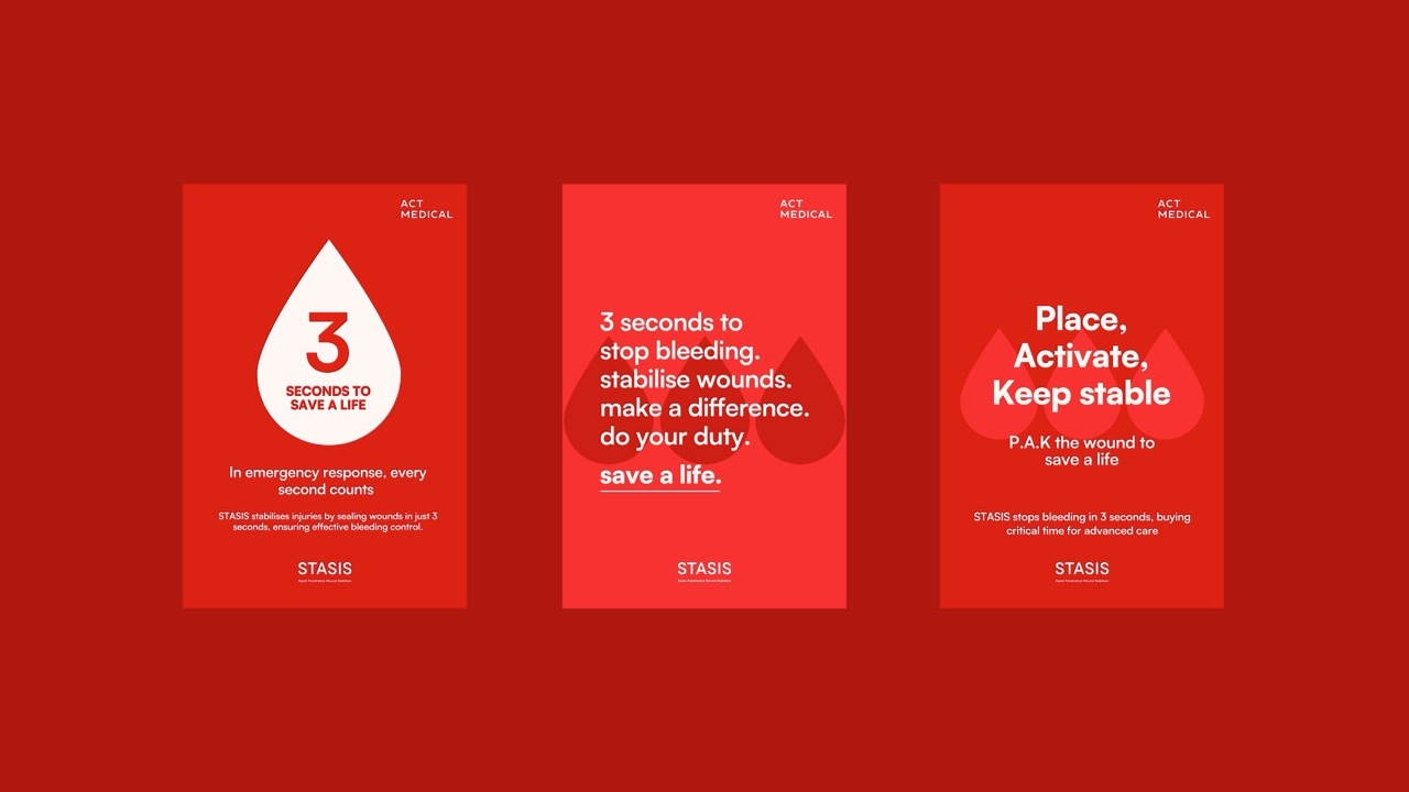 Three red posters on a red background with white text, reading: '3 SECONDS TO SAVE A LIFE. In emergency response, every second counts. STASIS stabilises injuries by sealing wounds in just 3 seconds, ensuring effective bleeding control. STASIS ACT MEDICAL. 3 seconds to stop bleeding. stabilise wounds. make a difference. do your duty. save a life. STASIS ACT MEDICAL. Place, Activate, Keep stable. P.A.K the wound to save a life. STASIS stops bleeding in 3 seconds, buying critical time for advanced care'.