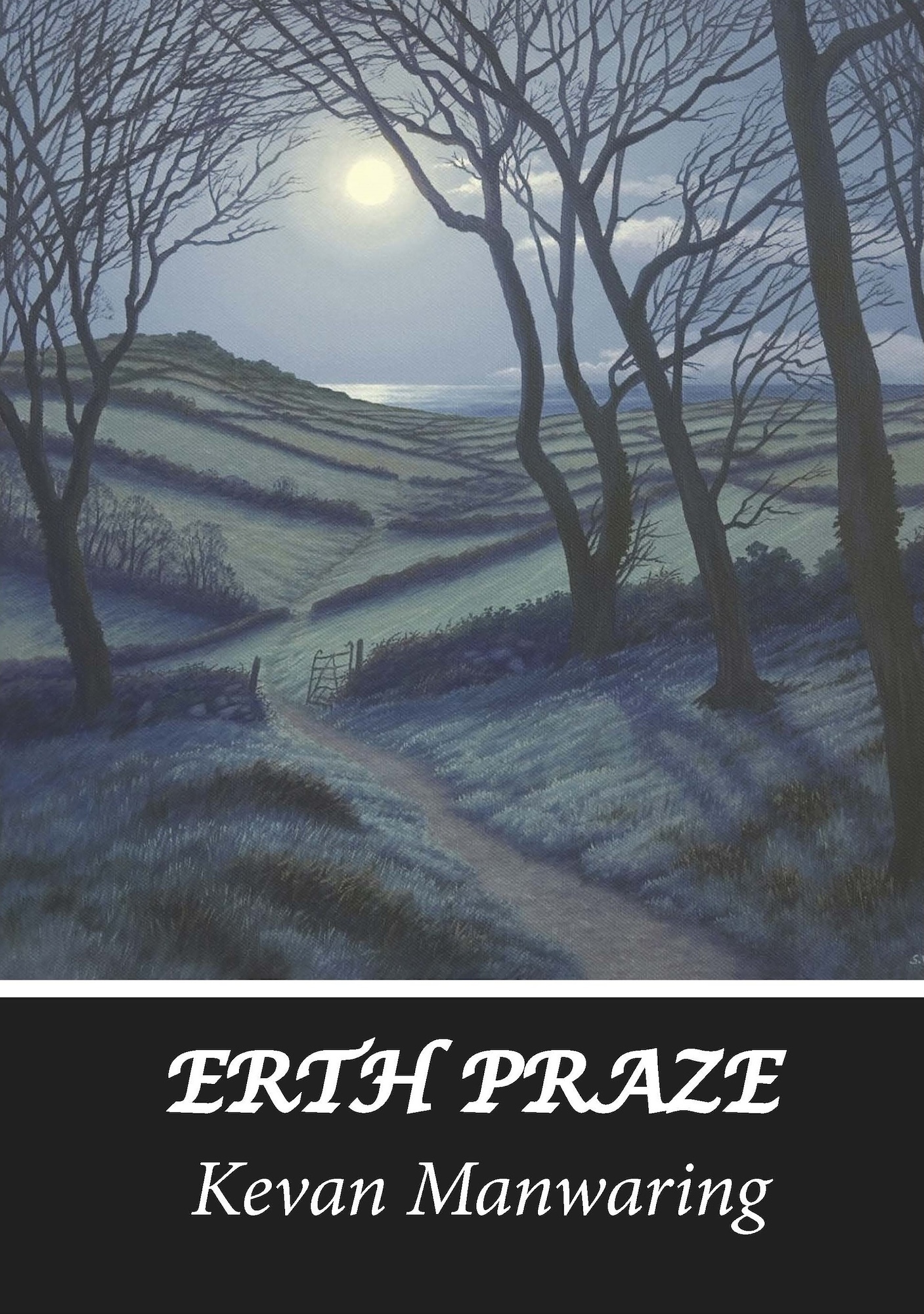 Book cover for "Erth Praze" by Kevan Manwaring. Illustration showing bare winter trees in foreground with rolling green hills and fields beyond. Pale moon in grey-blue sky. Text below reads 'ERTH PRAZE Kevan Manwaring'.