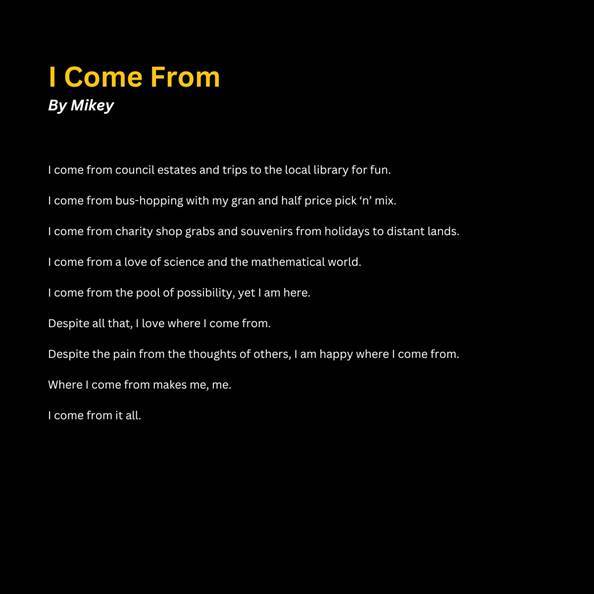 Black square with lines of yellow and white text – a poem entitled "I Come From".