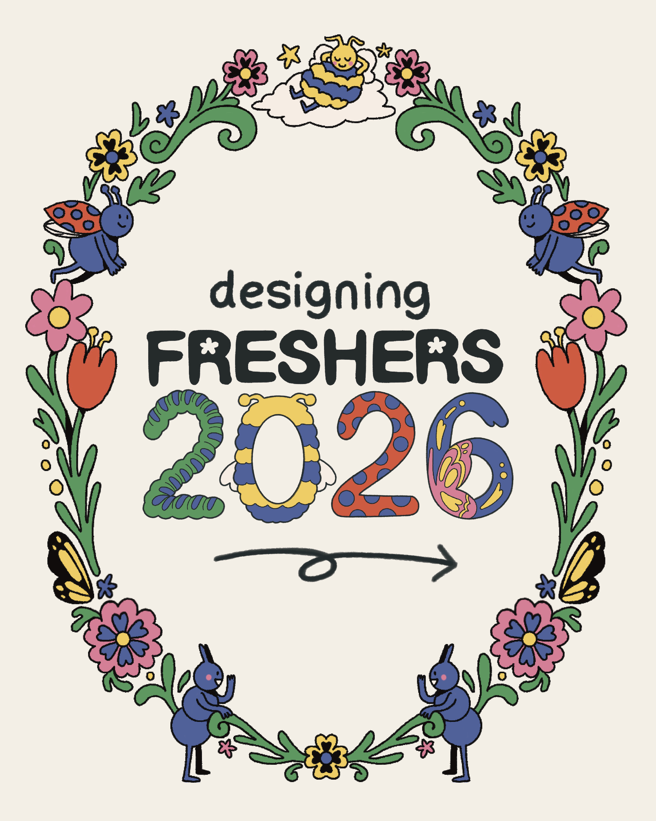 A colourful floral wreath illustration framing the words 'designing FRESHERS 2026' on a cream background, with small cartoon insects around the border.