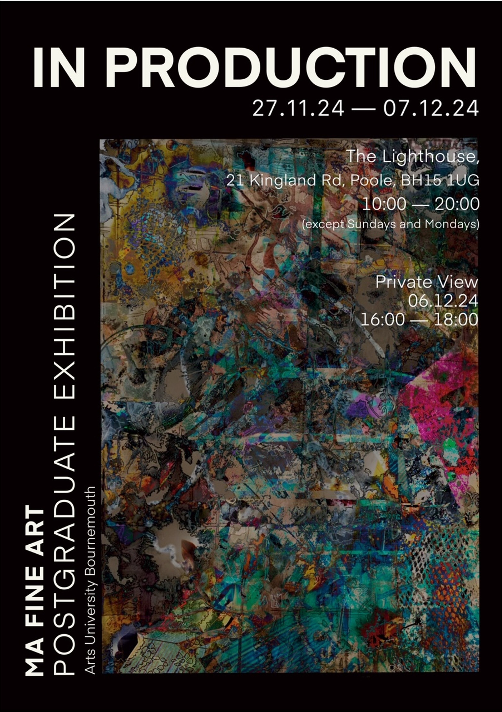 Black poster with white text advertising "In Production" postgraduate exhibition. Central textured artwork shows layered blues, greens, pinks, and browns in abstract composition.