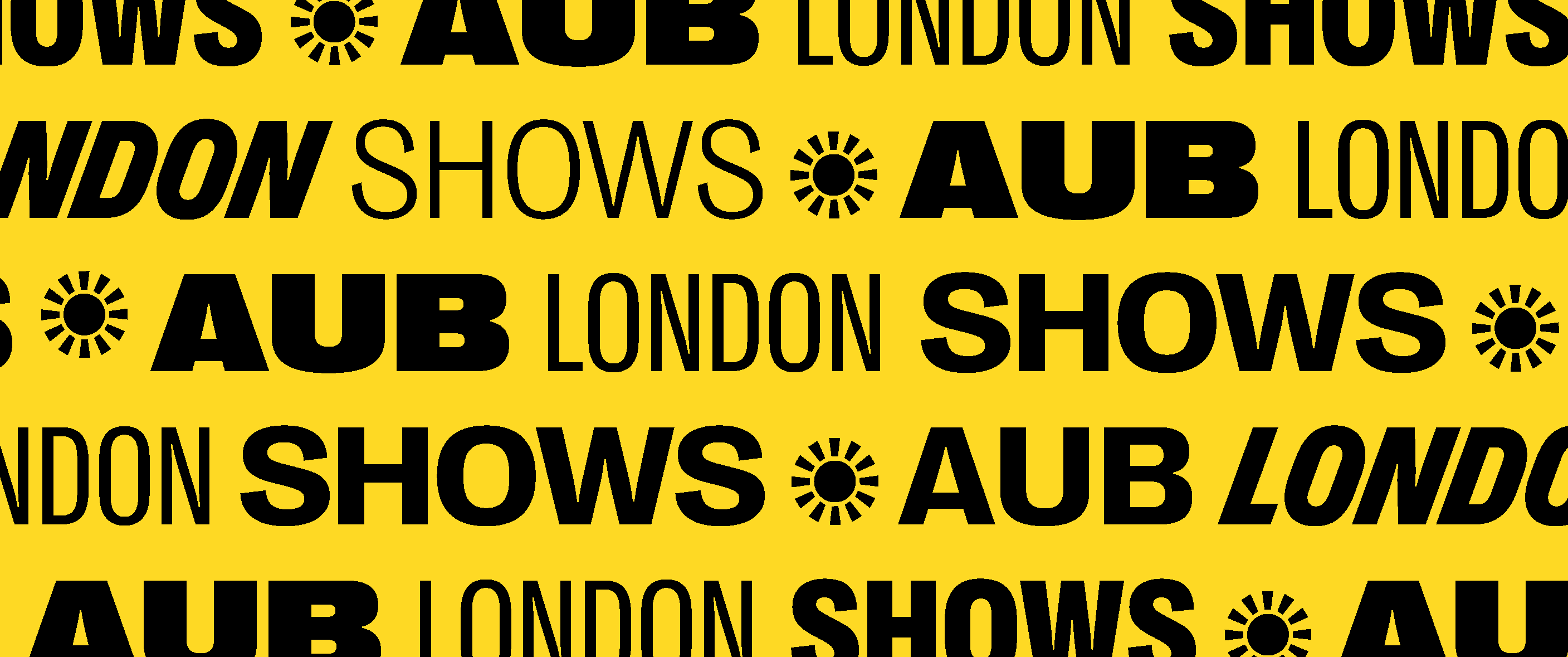 Yellow banner with the text "AUB London Shows" repeated across several rows. A sunshine icon is used as a separator.