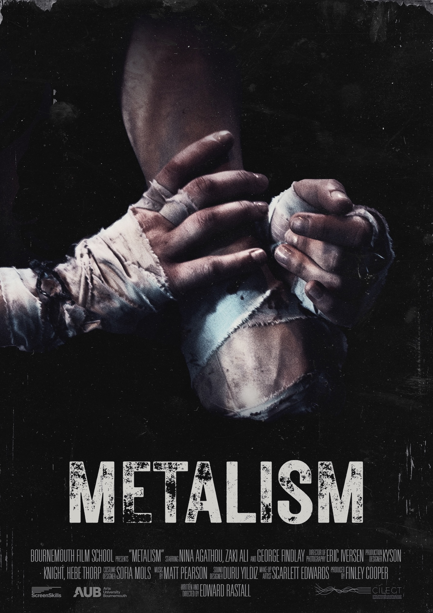 A close-up of a pair of hands wrapped in bandages, showing signs of wear and strain, resting on a dark surface. The background features text indicating the title 'METALISM' and credits for a film project by Bournemouth Film School.