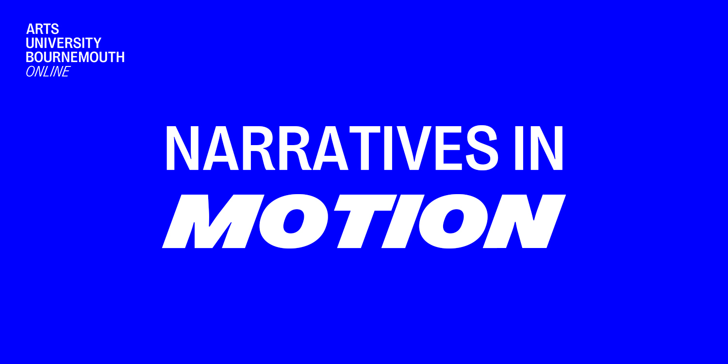 Blue banner with the Arts University Bournemouth logo in the top-left corner and white text reading "Narratives in Motion" in the centre.