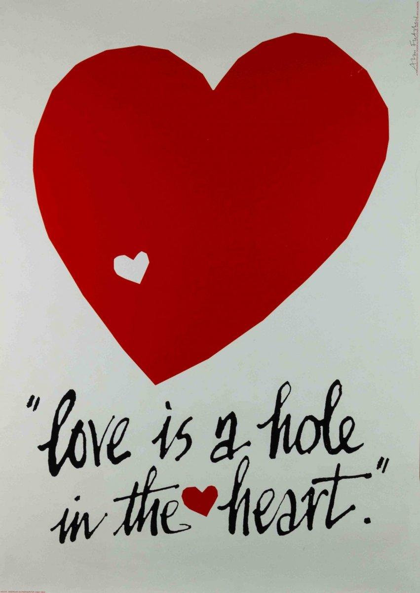 Love is a hole in the heart poster
