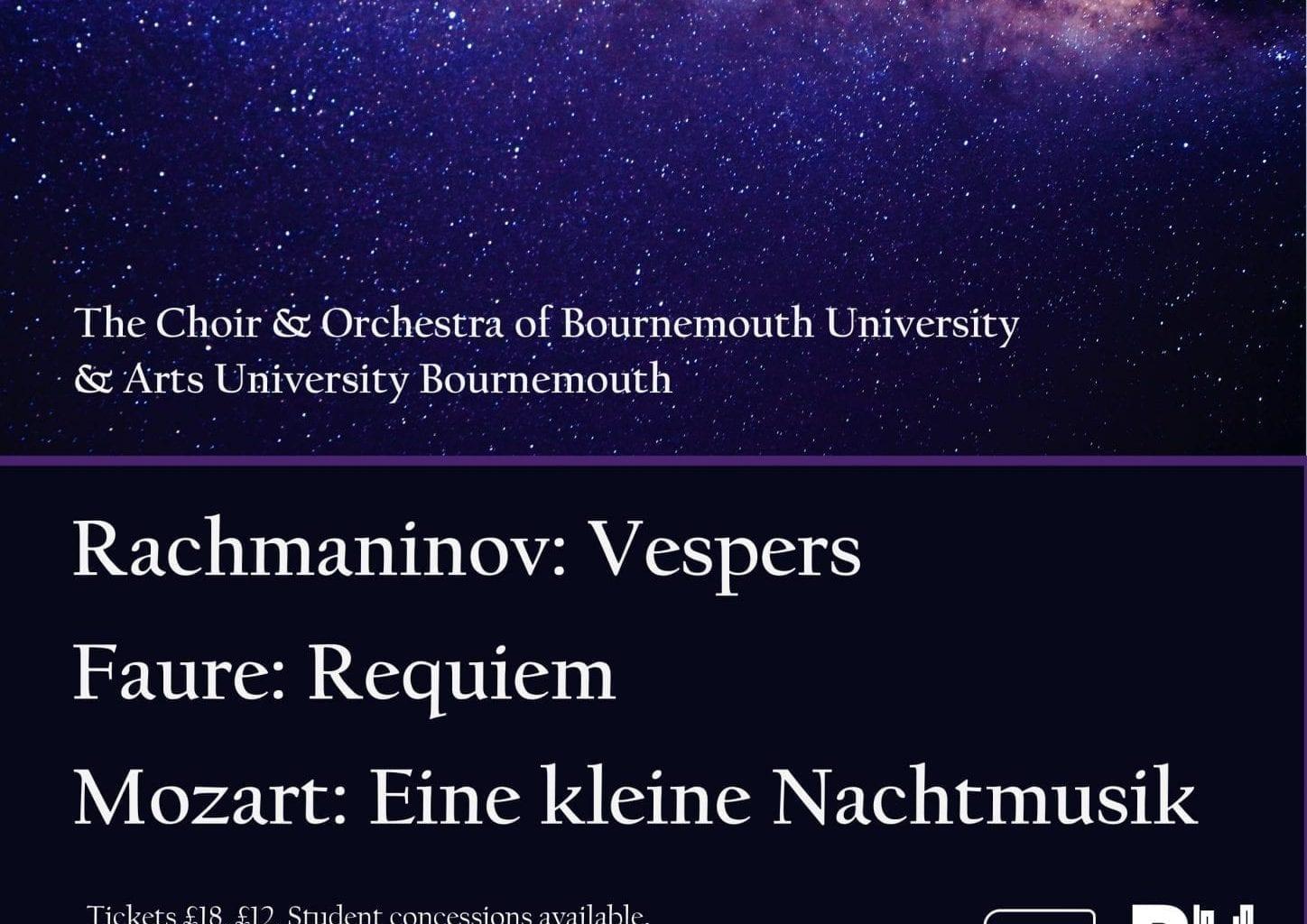 Poster with a night sky and text reading "The Choir & Orchestra of Bournemouth University & Arts University Bournemouth. Rachmaninov: Vespers. Faure: Requiem. Mozart: Eine kleine Nachtmusik".