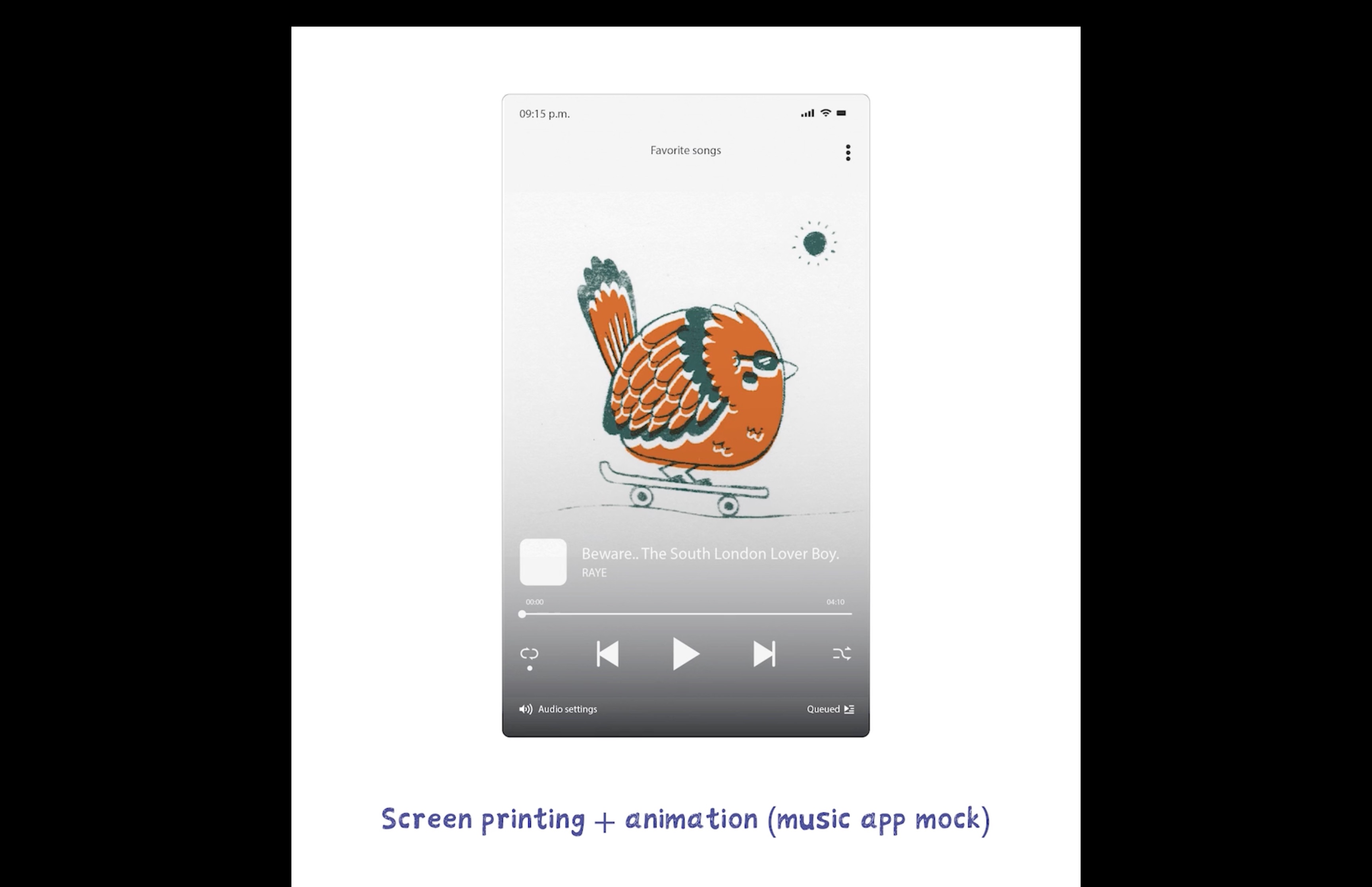 A mobile music app mock-up showing an orange illustrated bird on a skateboard, with playback controls below and the caption ‘Screen printing + animation (music app mock)’.