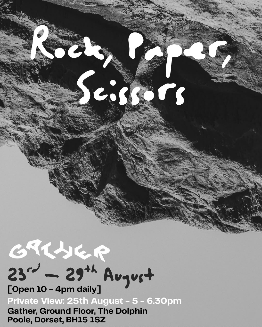 A black-and-white poster for 'Rock, Paper, Scissors' with a close-up of rough rock above event details listing 23rd-29th August, Gather, and Poole, Dorset.
