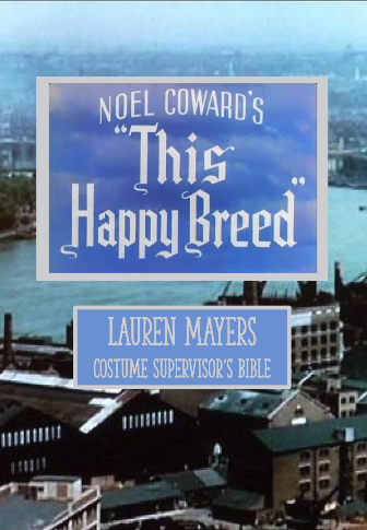 Blue theatre programme cover with white text reading "Noel Coward's This Happy Breed" and "Lauren Mayers Costume Supervisor's Bible" over aerial city view.