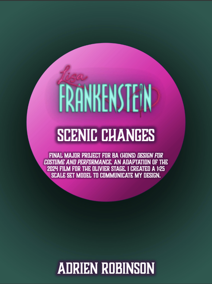 Bright pink circle on green background containing white text about Frankenstein scenic changes project by Adrien Robinson.