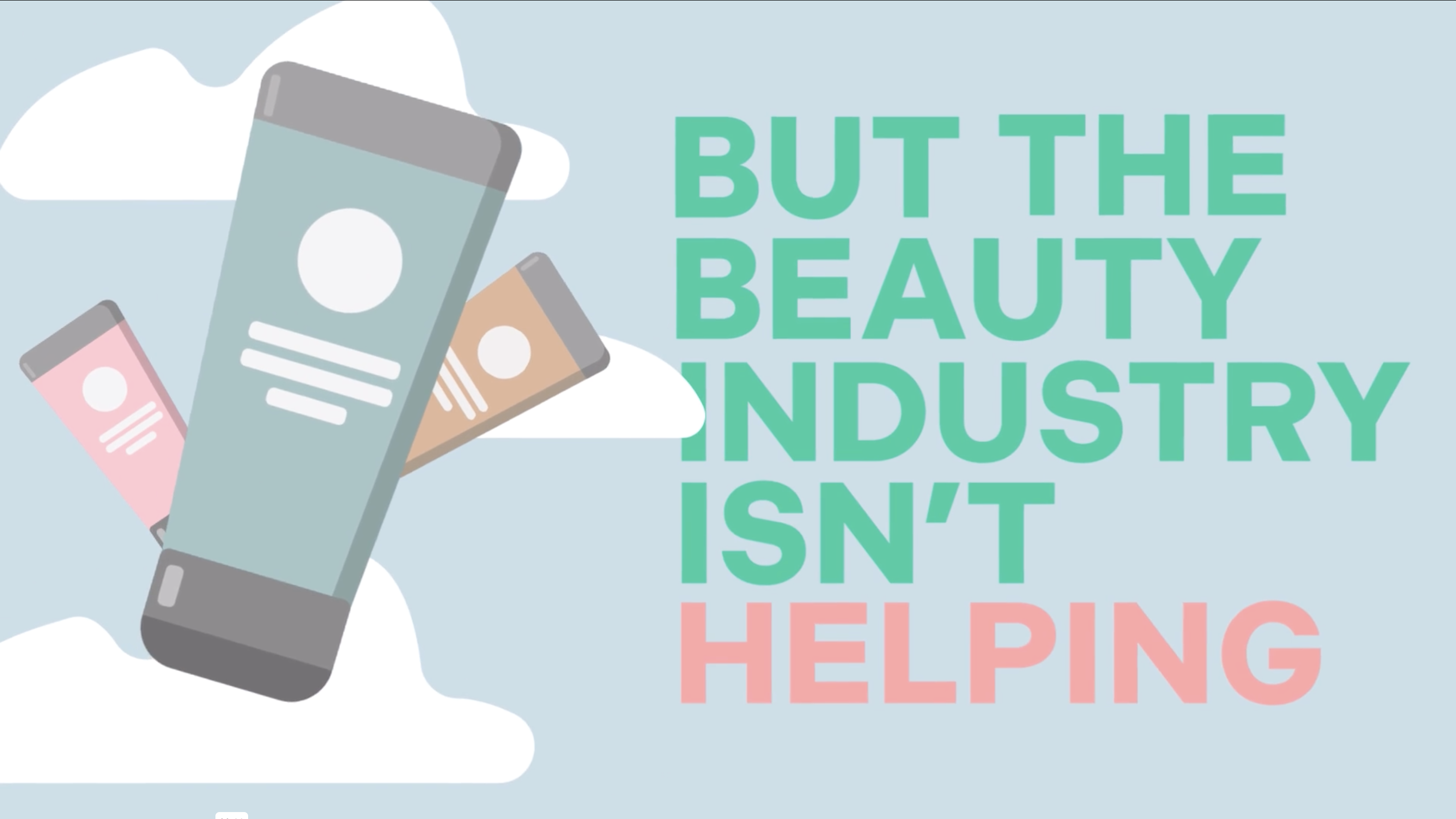 Grey banner with clouds and text reading "But the beauty industry isn't helping" from the centre to the right.