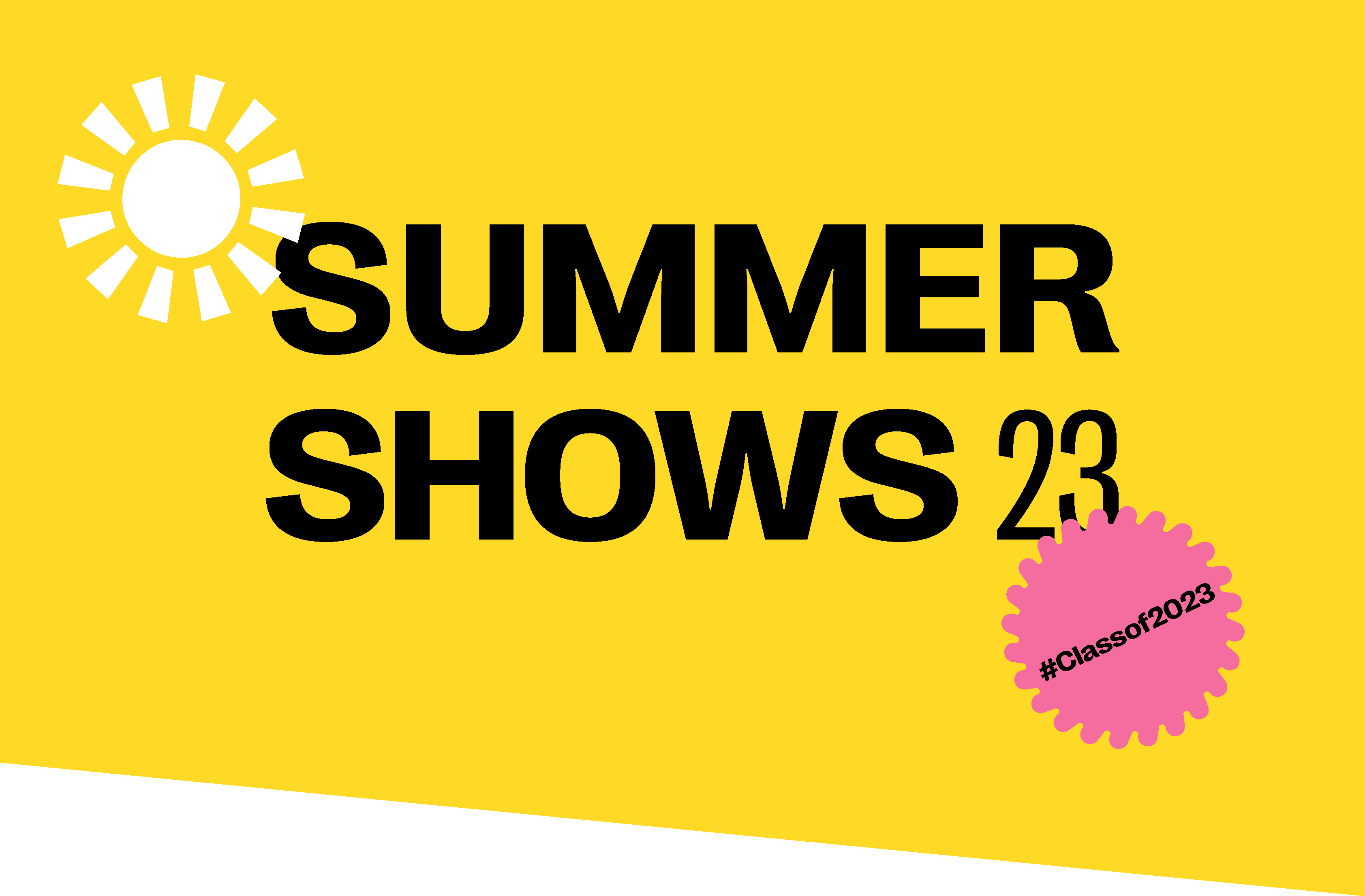 Yellow banner with text "Summer Shows 23" and a pink sticker with text "#Classof2023".
