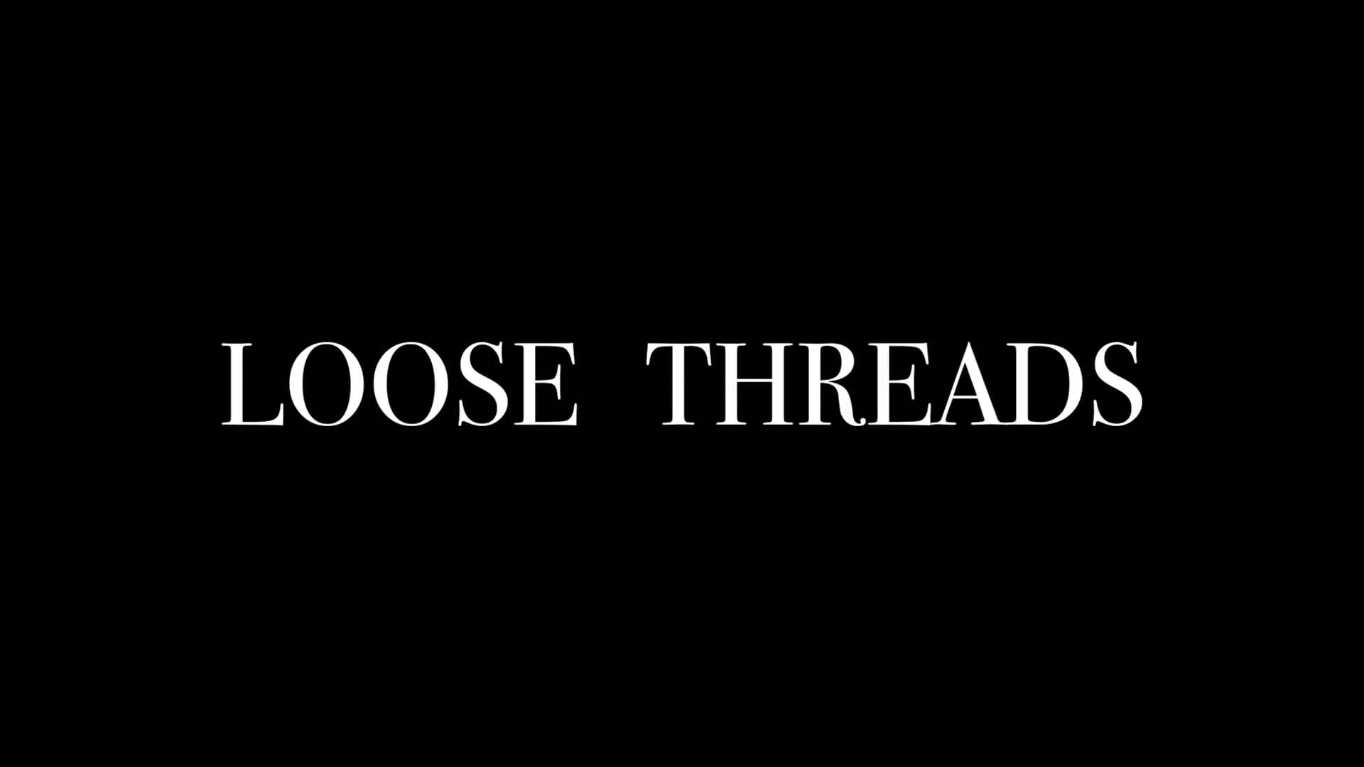 White serif text reading "LOOSE THREADS" centred on black background.