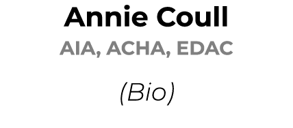 Annie Coull AIA, ACHA, EDAC (Bio)