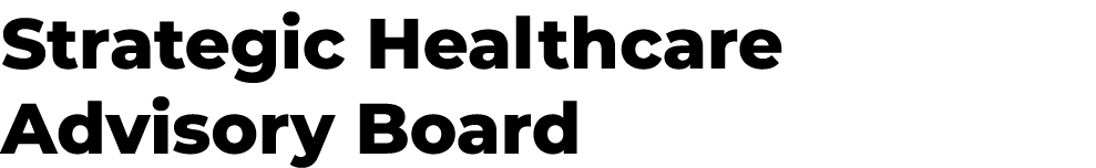 Strategic Healthcare Advisory Board