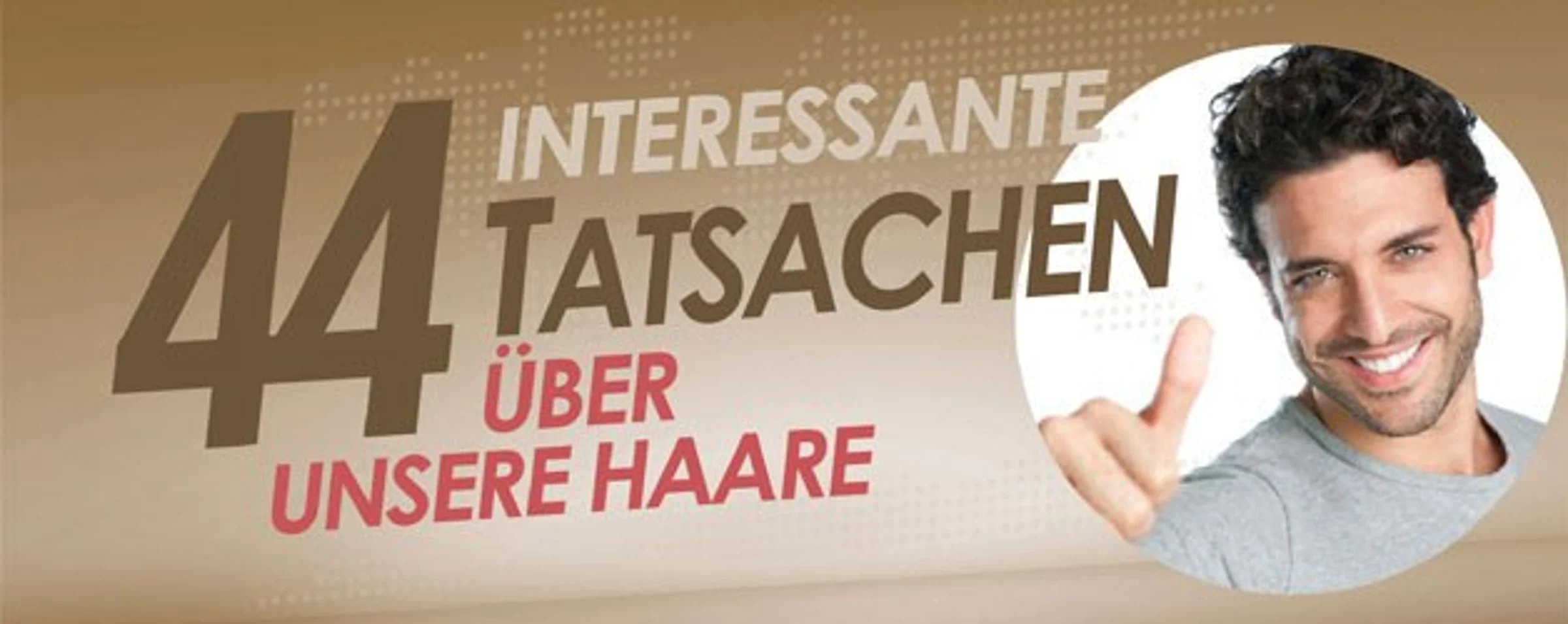 Infografik: "44 interessante Tatsachen über unsere Haare"