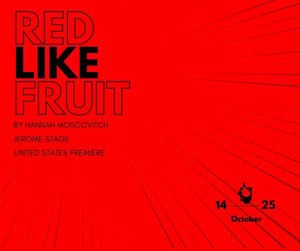 Unicorn Theatre Red Like Fruit
