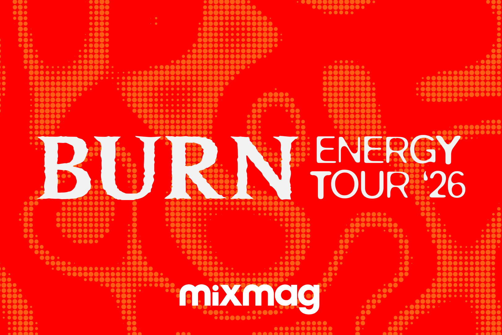 Burn Energy and Mixmag announce the Burn Energy Tour 2026