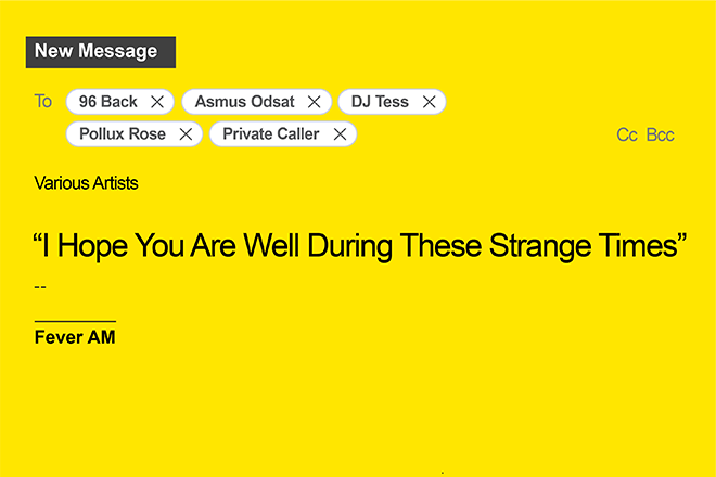 Fever AM releases "I Hope You Are Well During These Strange Times" compilation