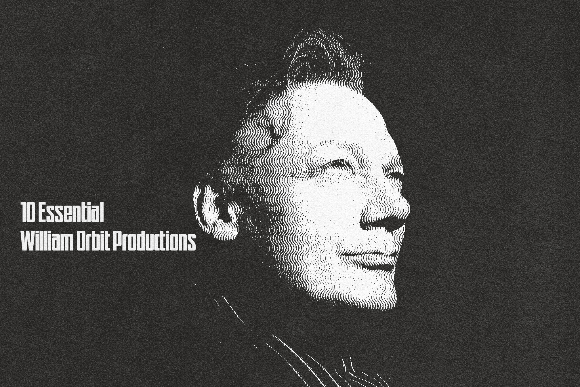 10 essential William Orbit productions