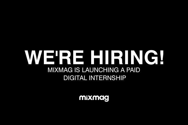 We're hiring! Mixmag launches paid internships