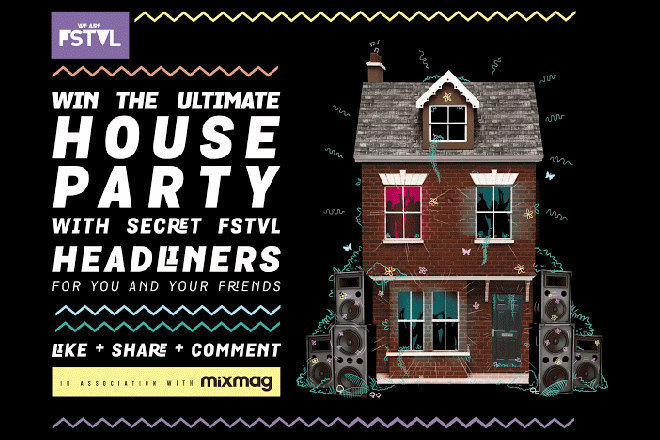 Win yourself the ultimate FSTVL house party