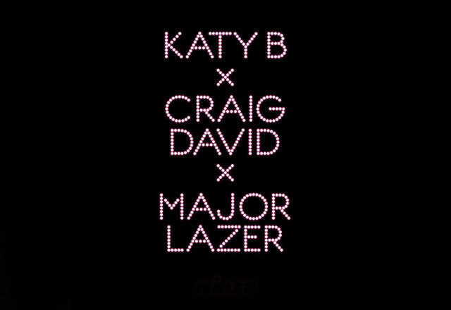Katy B x  Craig David x Major Lazer
