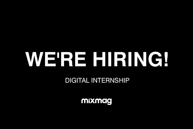 We're hiring! Mixmag is looking for a new digital intern