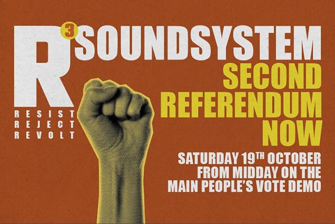 The R3 Soundsystem will march for another Brexit referendum on October 19