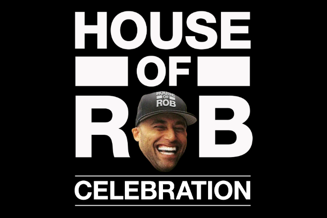 House of Rob NYC is going to be an unbelievable party