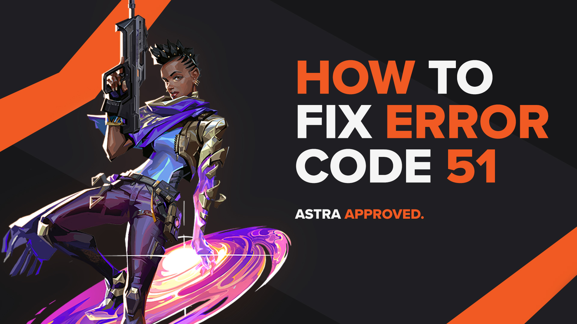 Valorant Error Code 51: How to Fix It