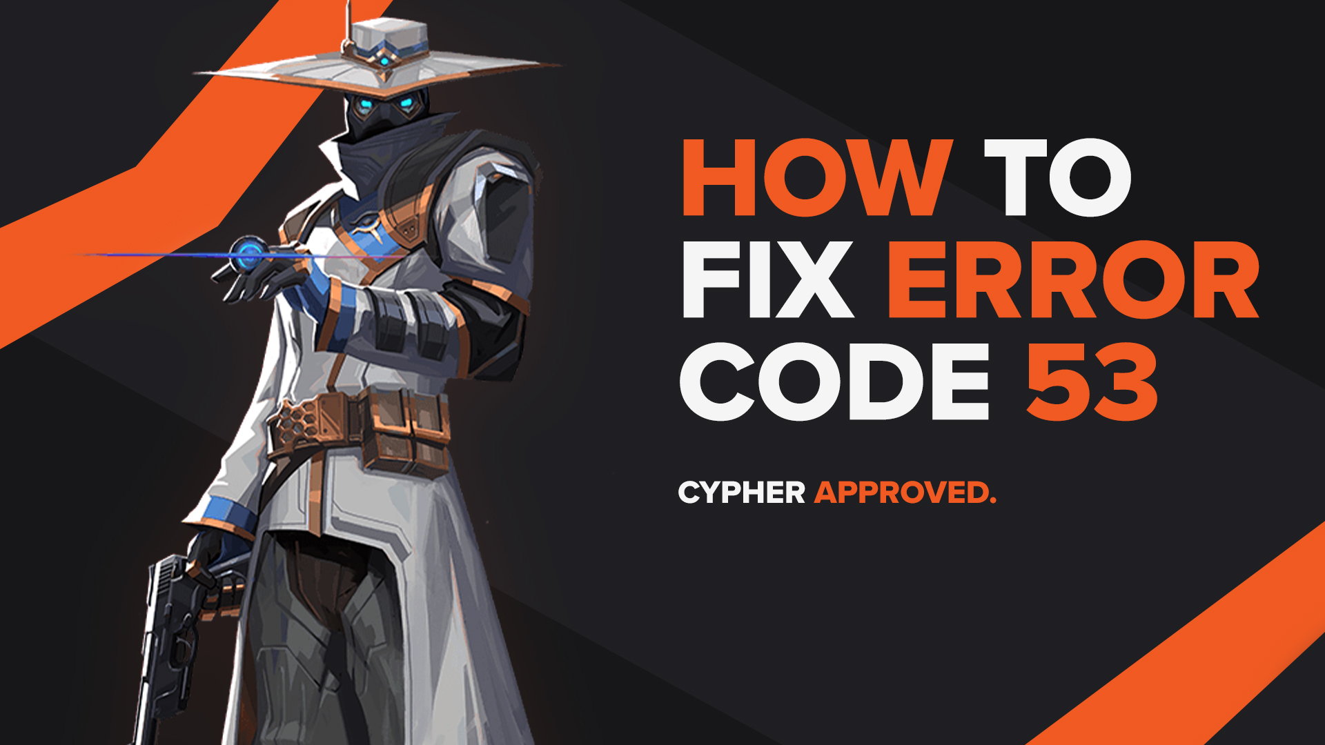 Valorant Error Code 53: How to Fix It
