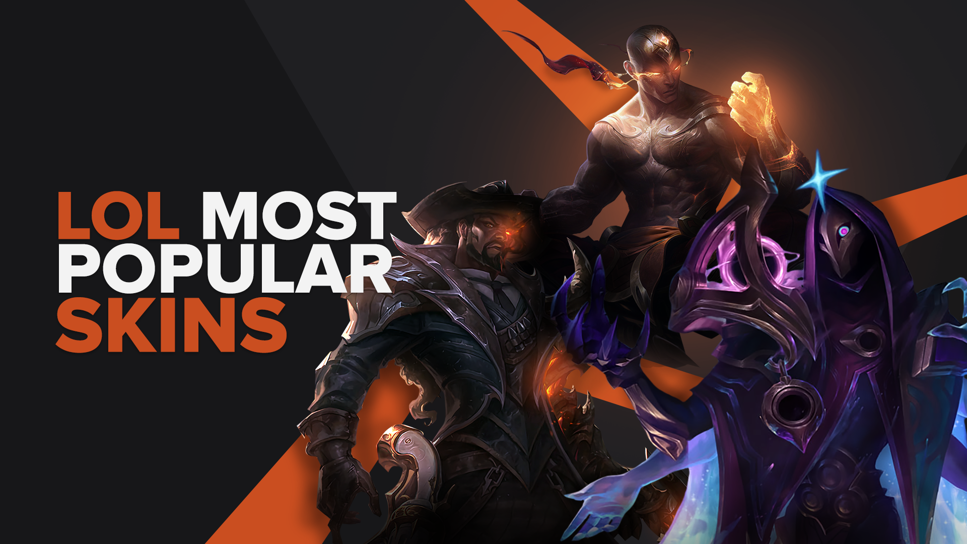 Most Popular Skins | LoL
