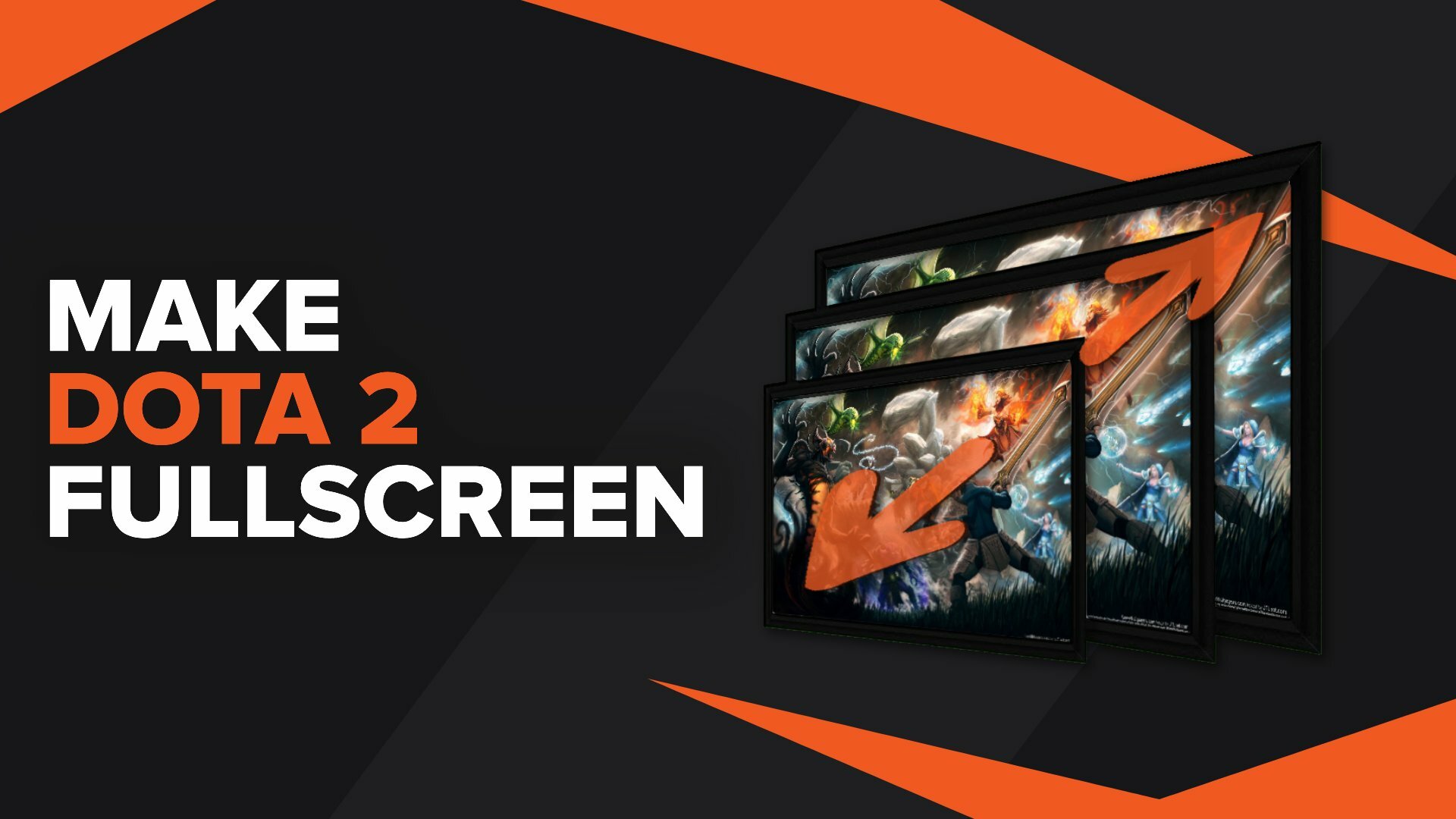 How to Make Dota 2 Fullscreen easily [Solved]